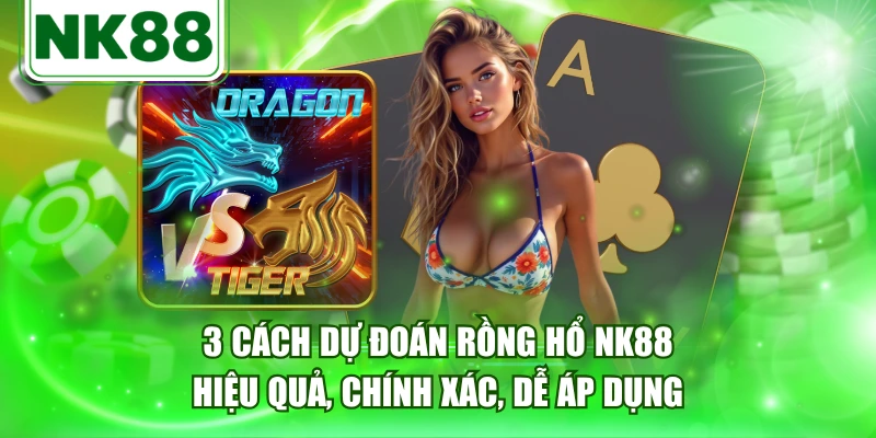 Rồng Hổ NK88