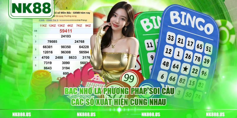 Bạc nhớ là phương pháp soi cầu các số xuất hiện cùng nhau